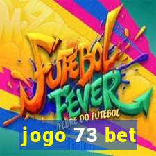 jogo 73 bet